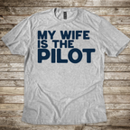 Wife is the Pilot T-Shirt