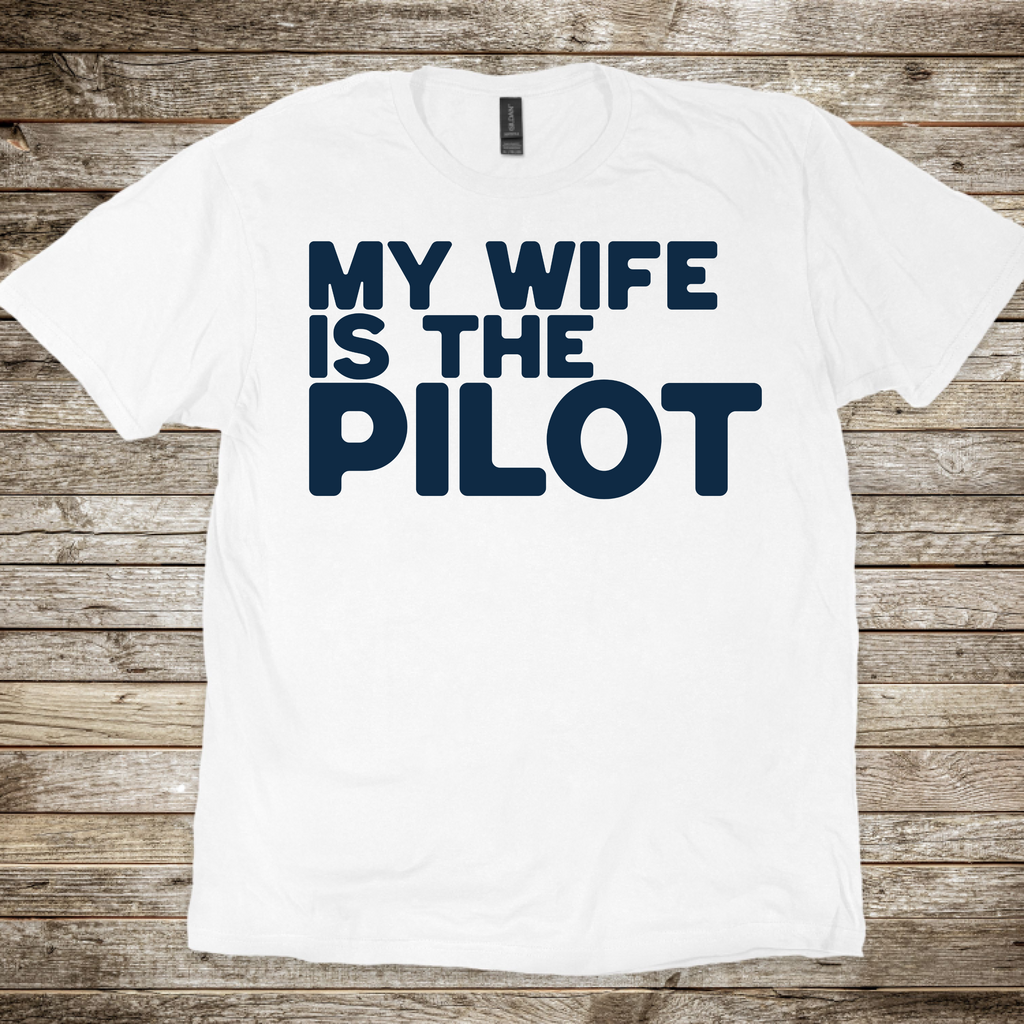 Wife is the Pilot T-Shirt