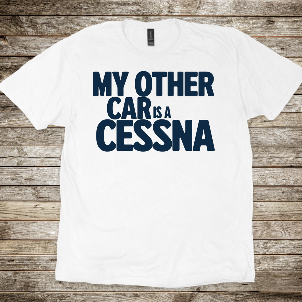 My Other Car is a Cessna T-Shirt