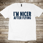 I'm Nicer after Flying T-Shirt