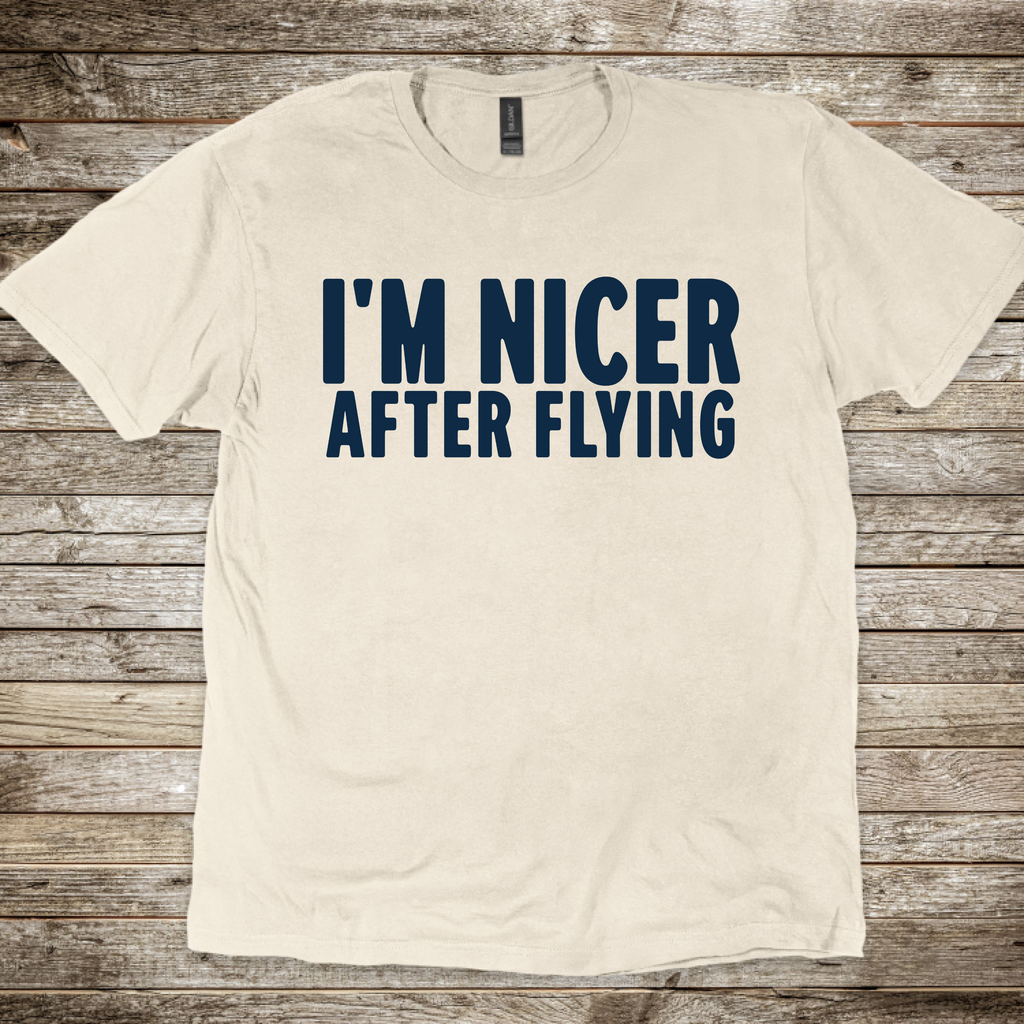 I'm Nicer after Flying T-Shirt
