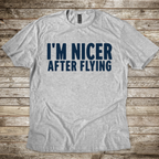 I'm Nicer after Flying T-Shirt