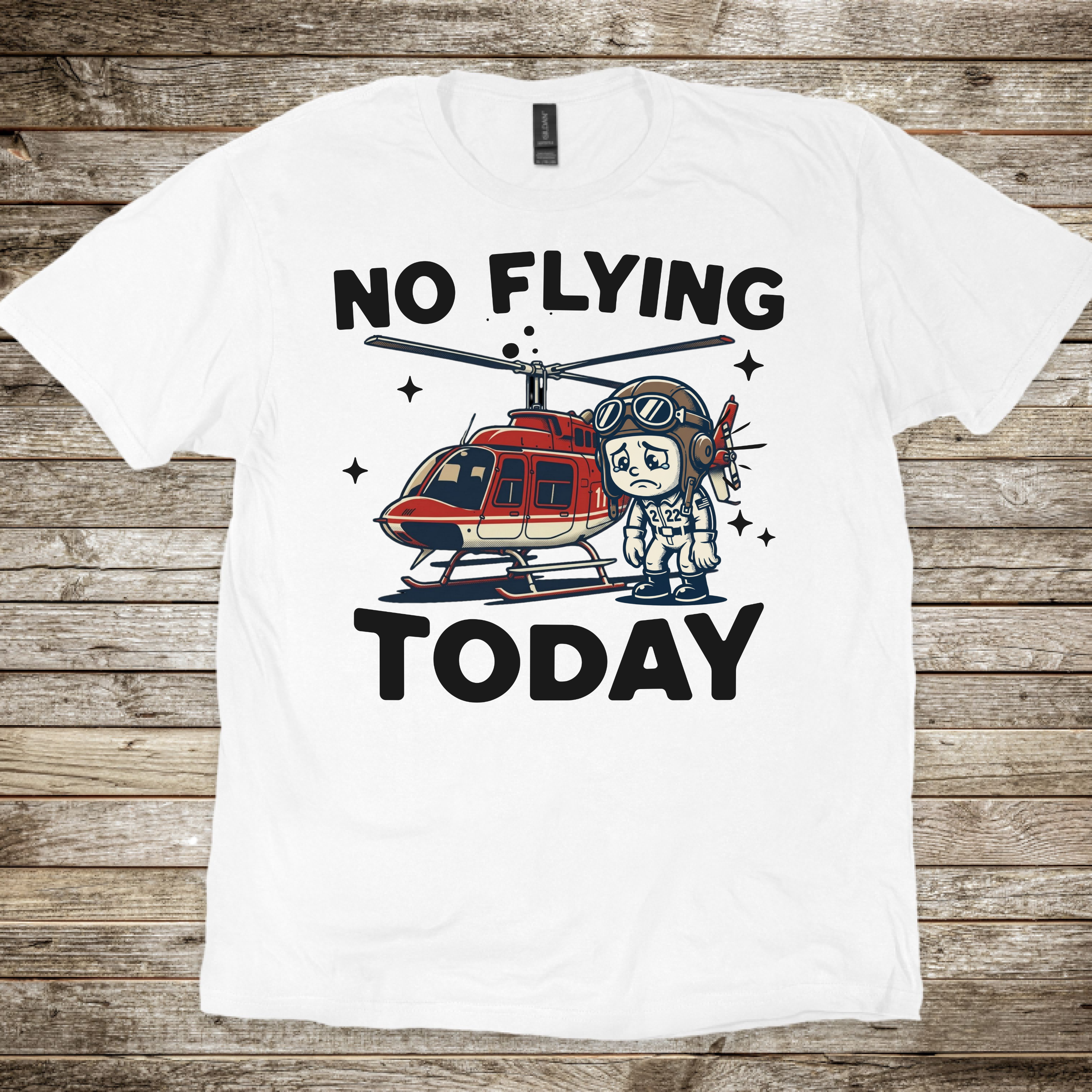 No Flying Today Heli T-Shirt