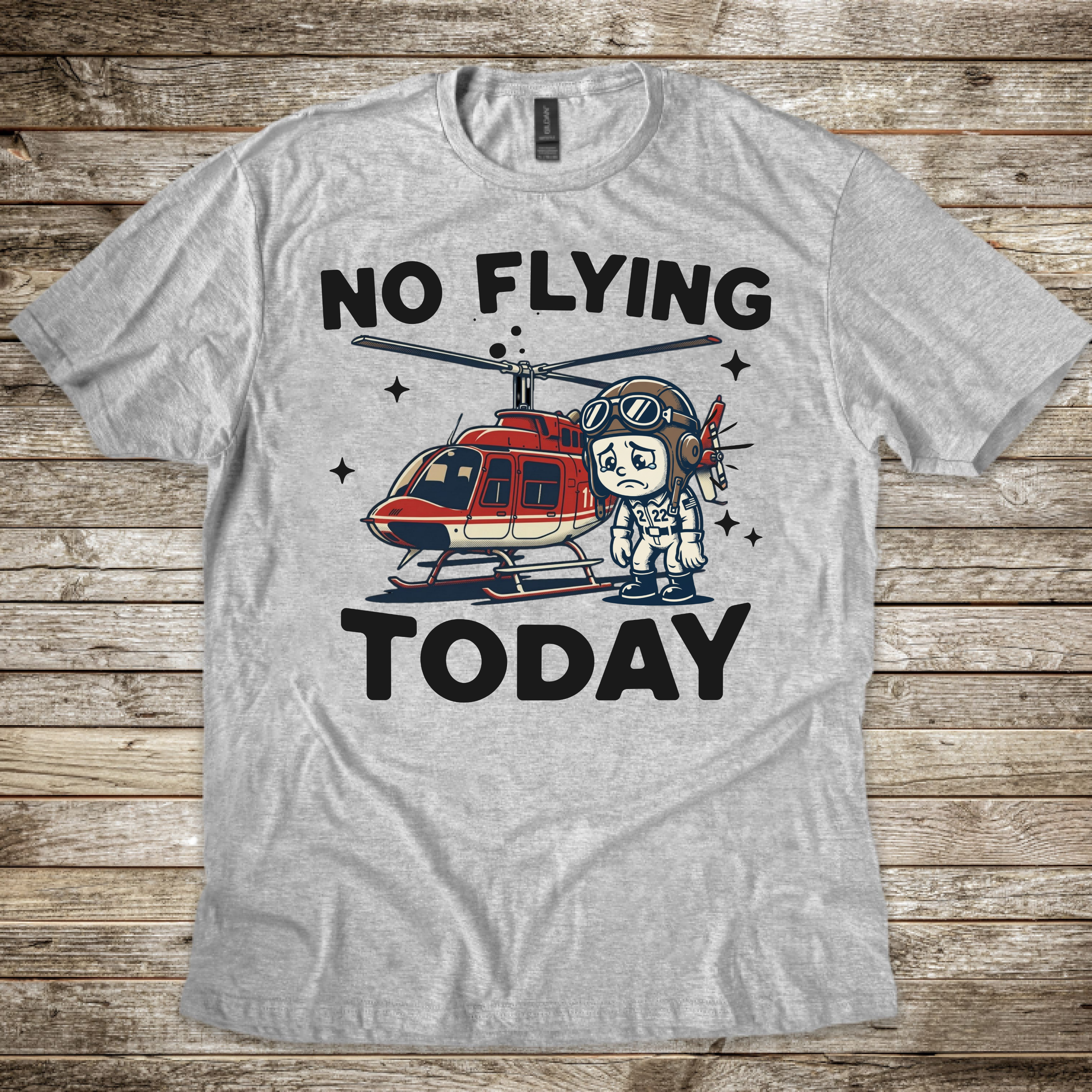 No Flying Today Heli T-Shirt