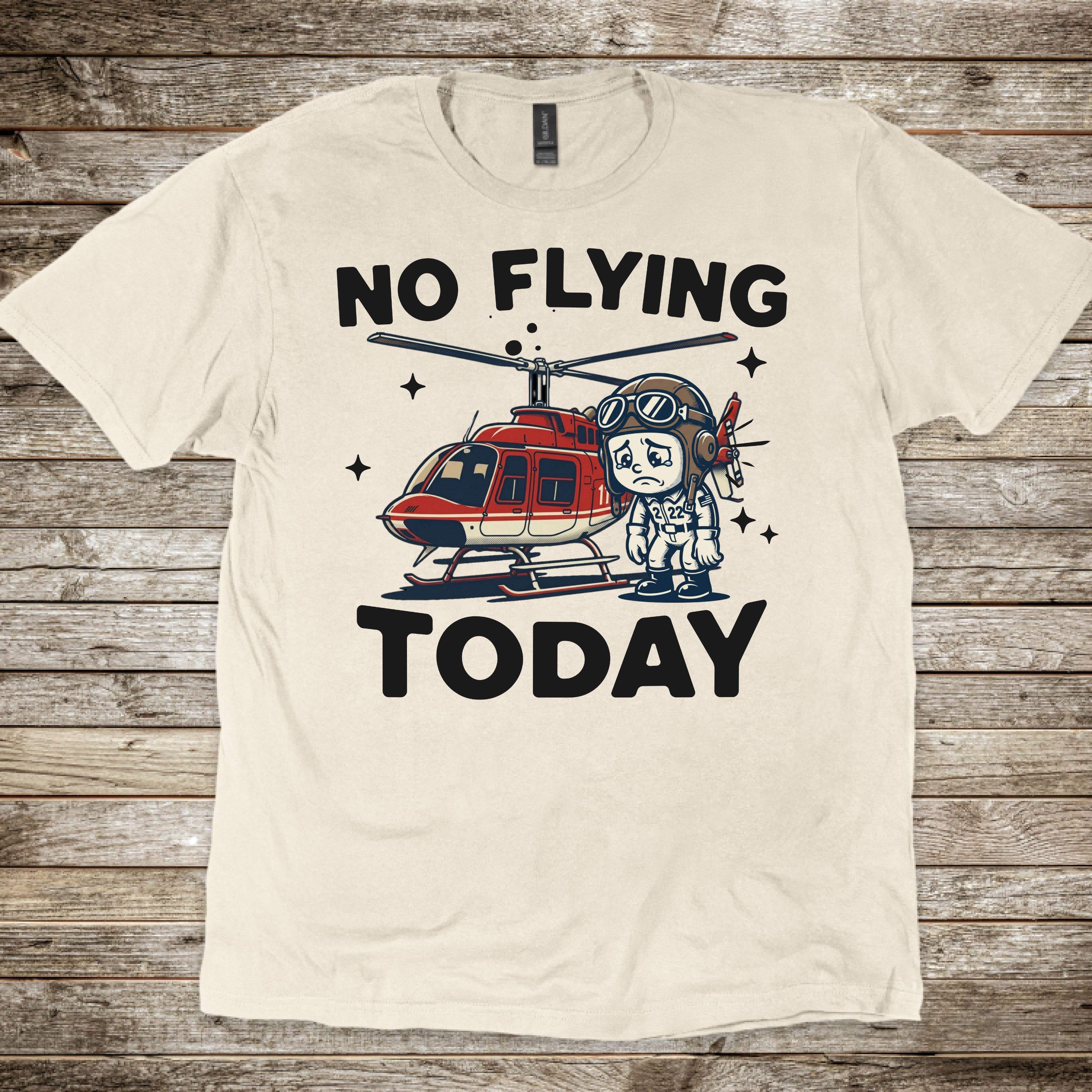 No Flying Today Heli T-Shirt