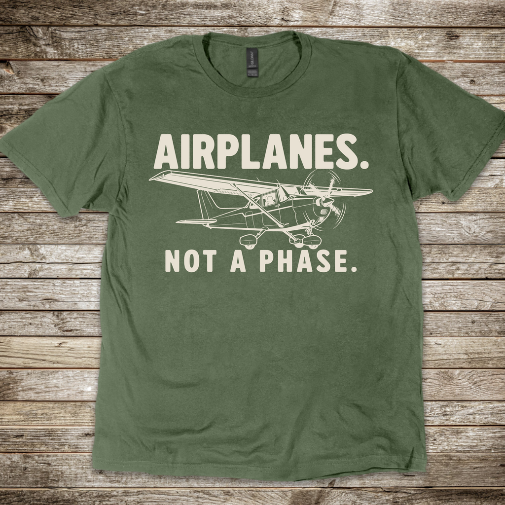 Airplanes. Not a Phase. T-Shirt