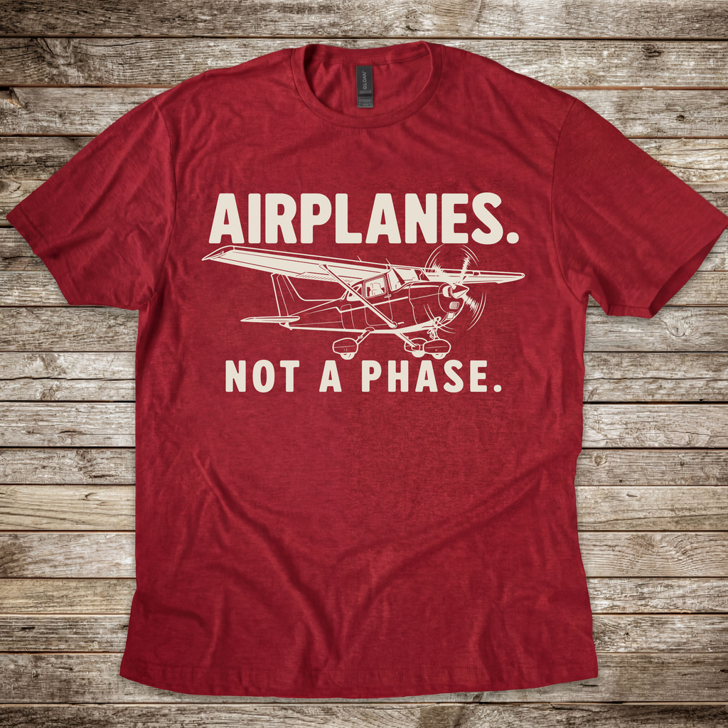 Airplanes. Not a Phase. T-Shirt