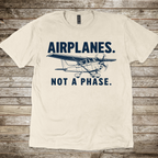 Airplanes. Not a Phase. T-Shirt