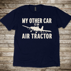 My Other Car is an Air Tractor T-Shirt