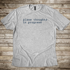 Plane Thoughts in Progress T-Shirt