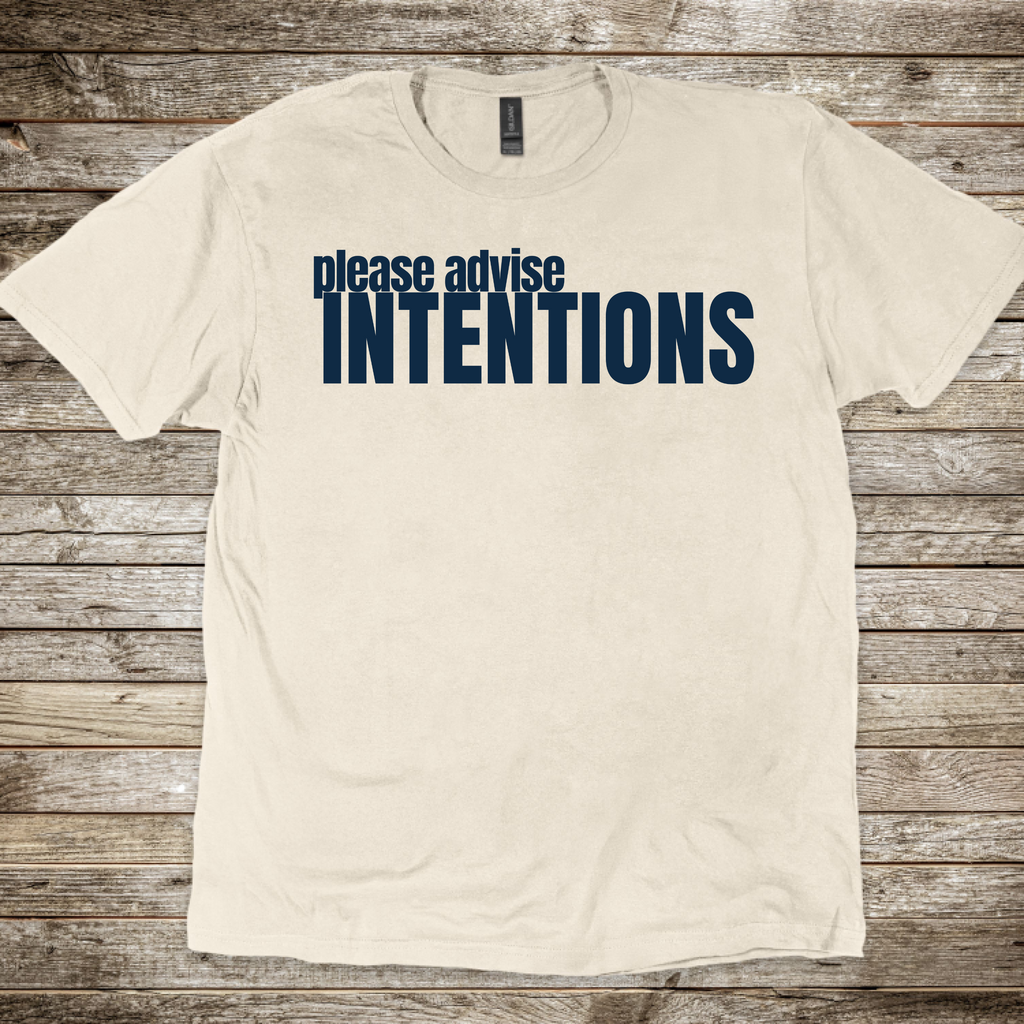 Please Advise Intentions T-Shirt