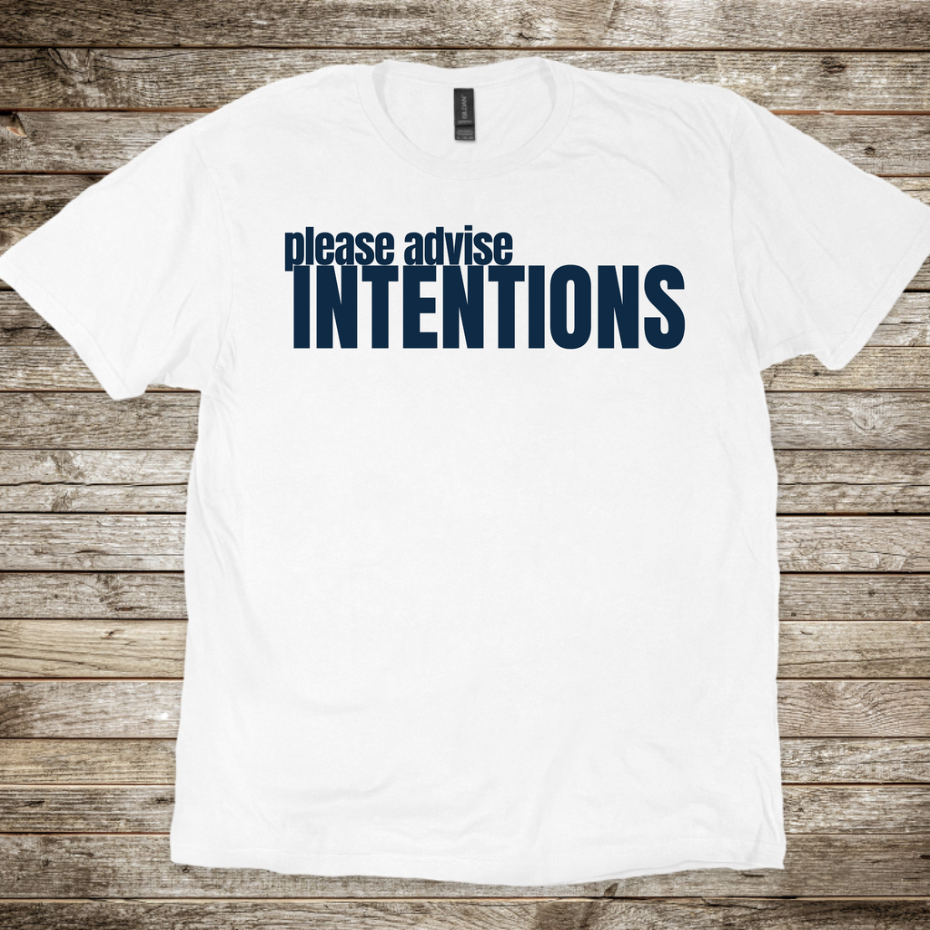 Please Advise Intentions T-Shirt