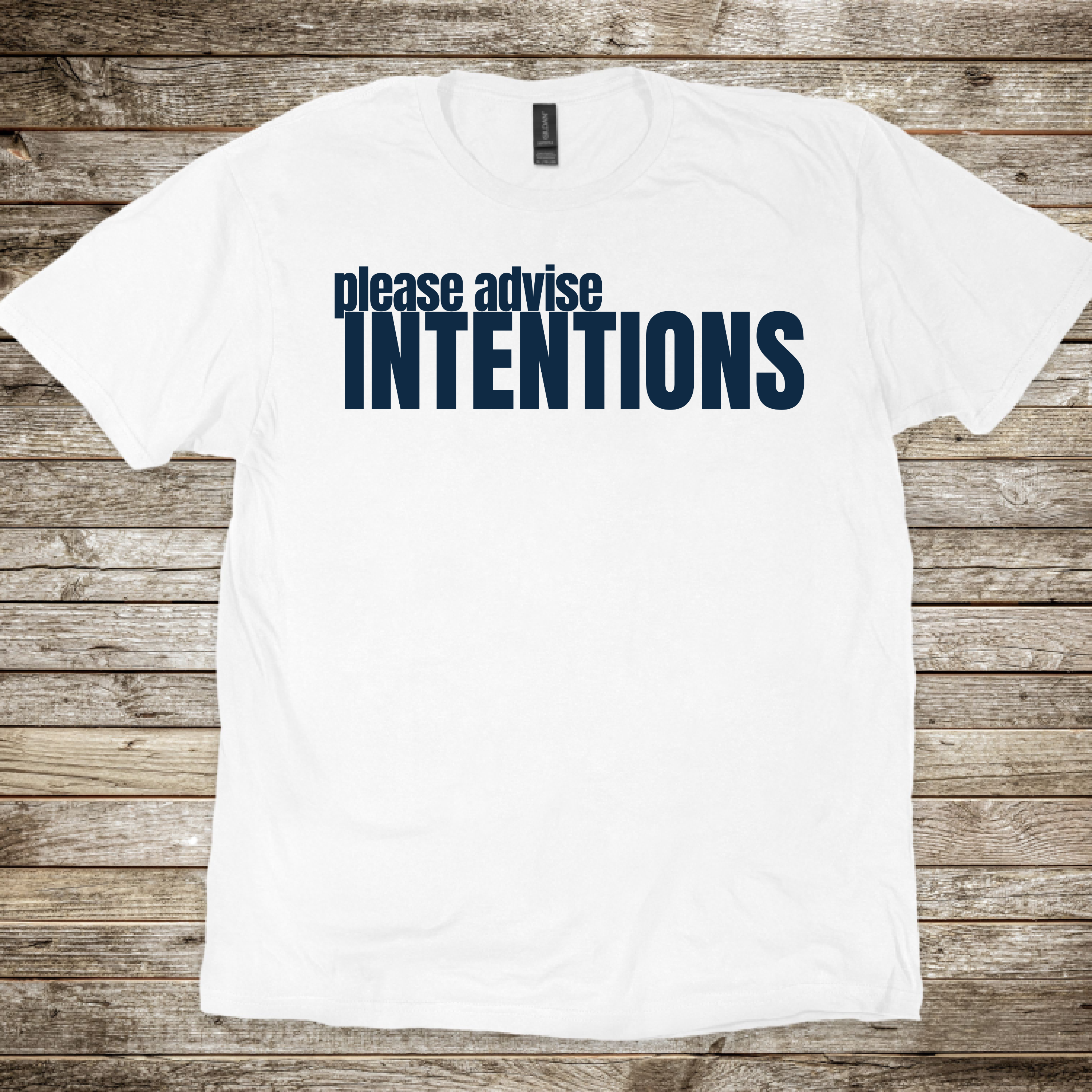 Please Advise Intentions T-Shirt