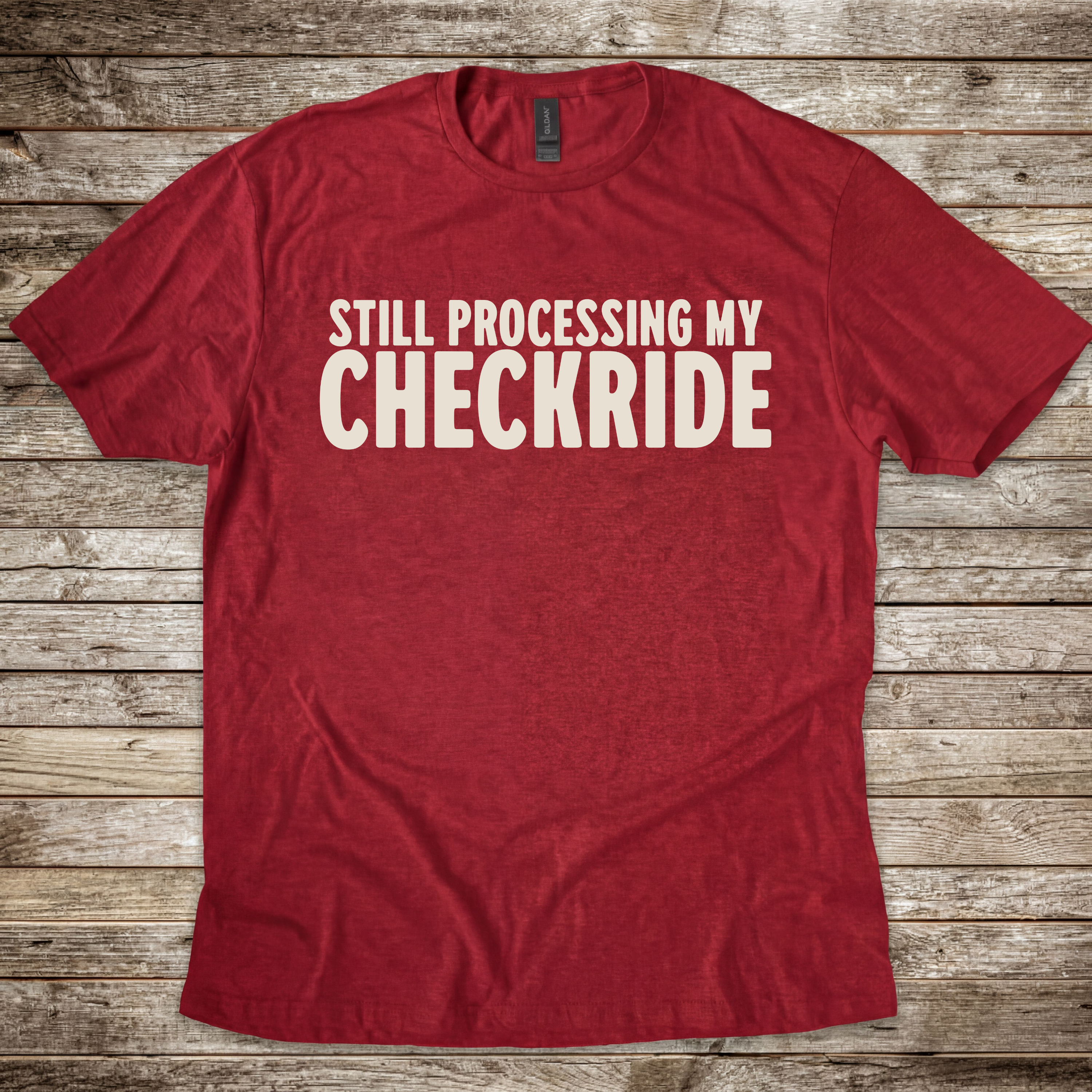 Still Processing my Checkride T-Shirt