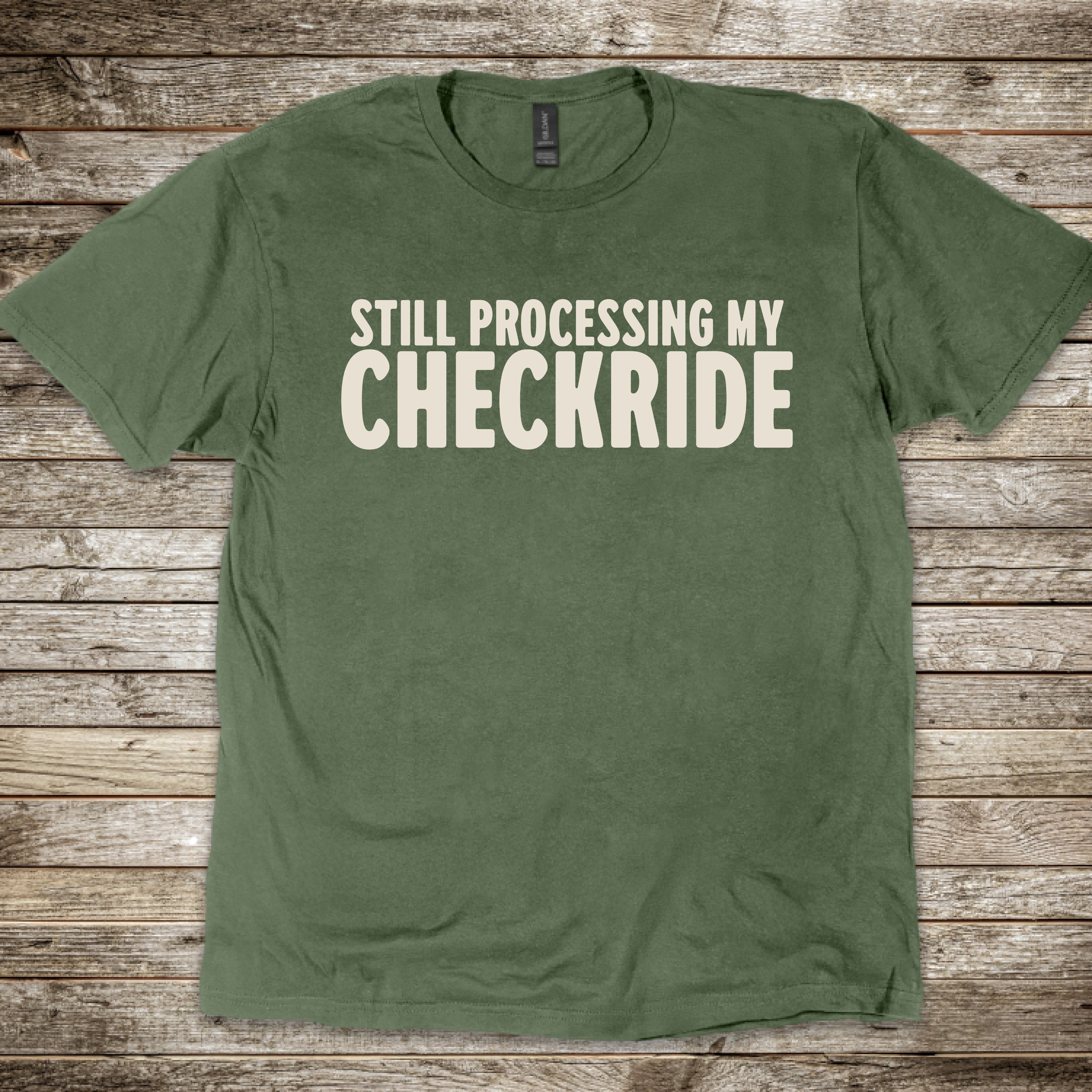 Still Processing my Checkride T-Shirt