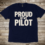 Proud of my Pilot T-Shirt