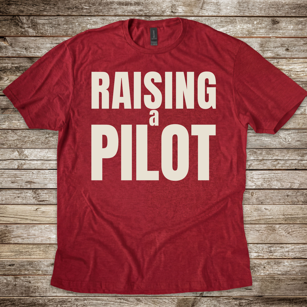 Raising a Pilot T-Shirt