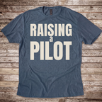 Raising a Pilot T-Shirt