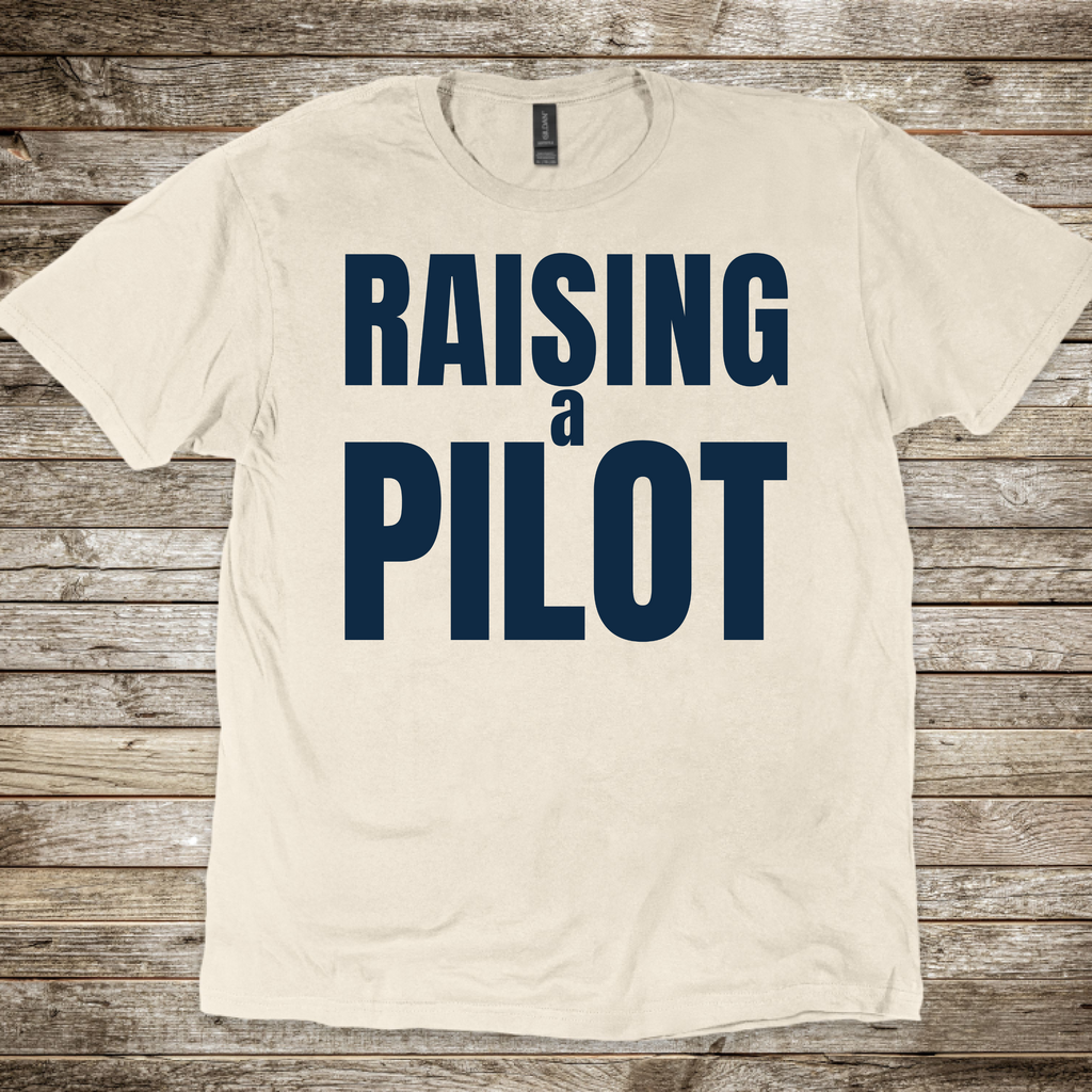 Raising a Pilot T-Shirt