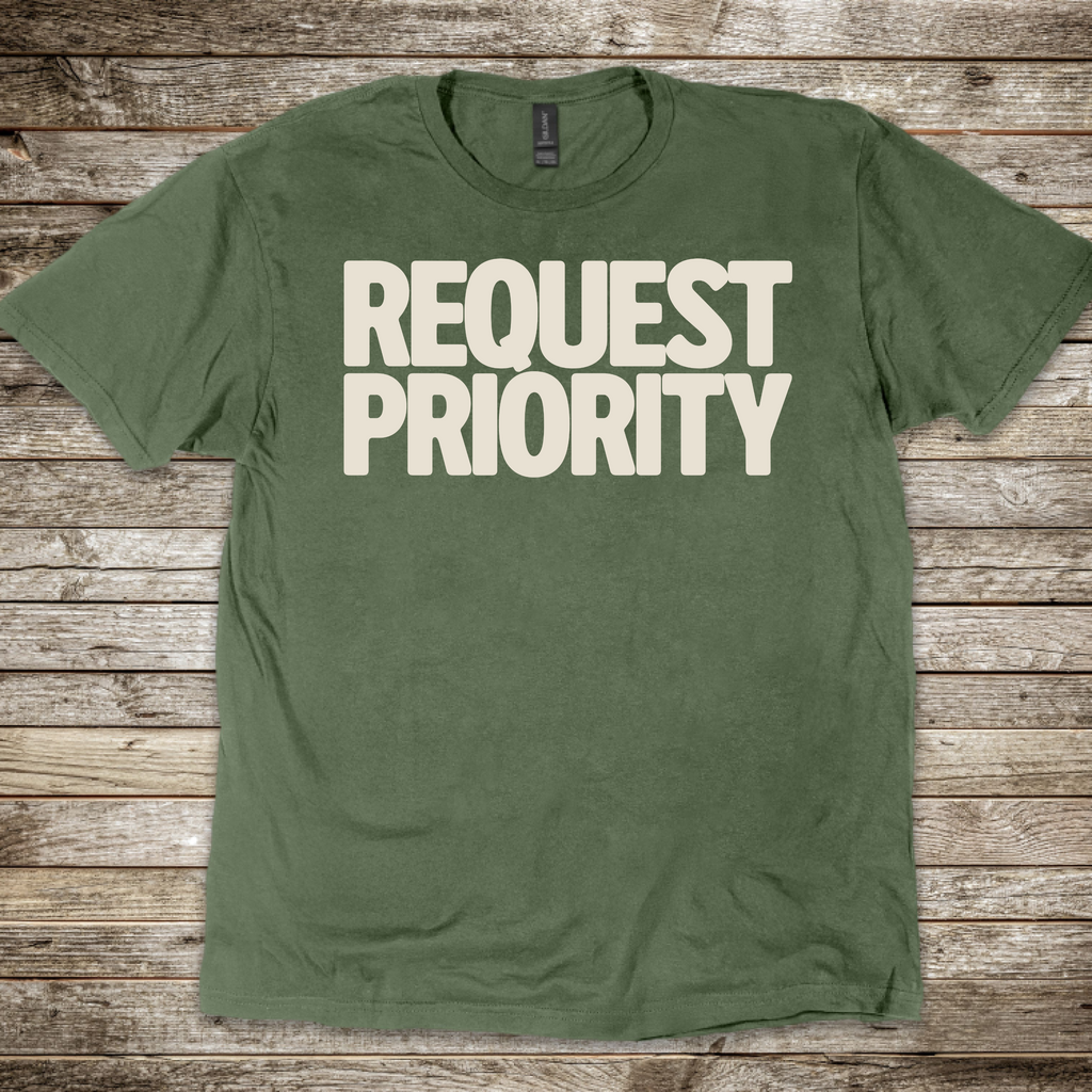 Request Priority T-Shirt