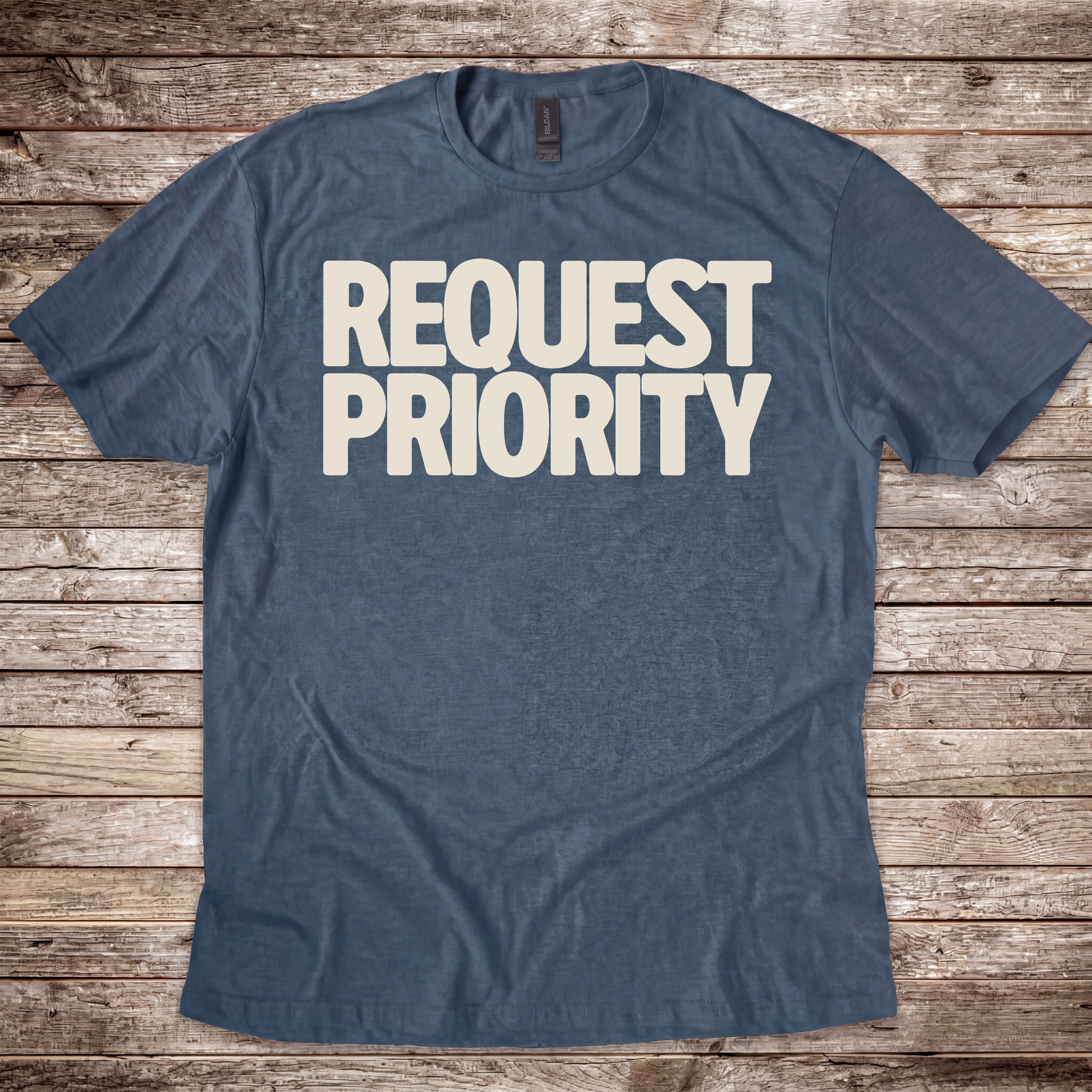 Request Priority T-Shirt