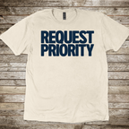 Request Priority T-Shirt