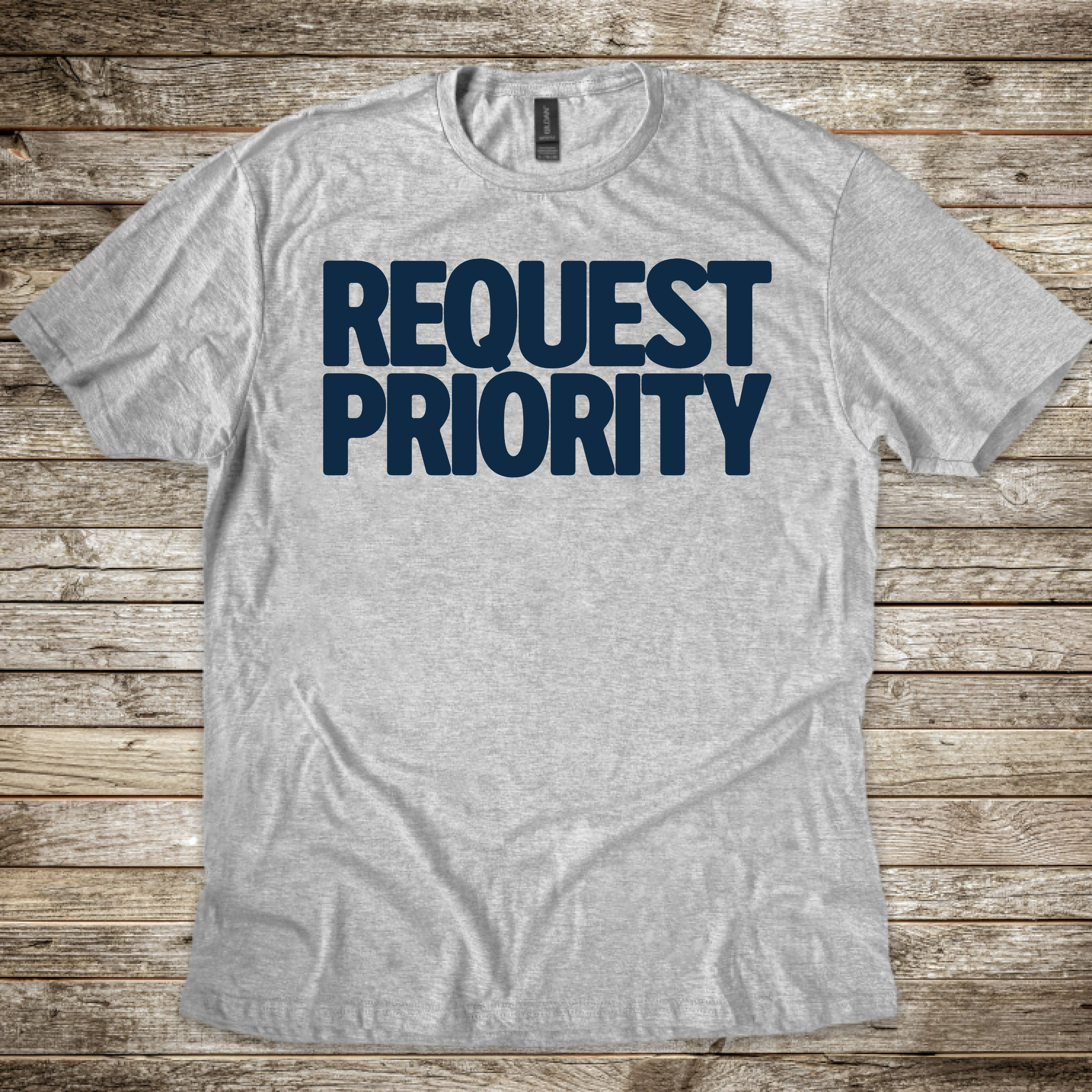 Request Priority T-Shirt