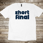 Short Final T-Shirt