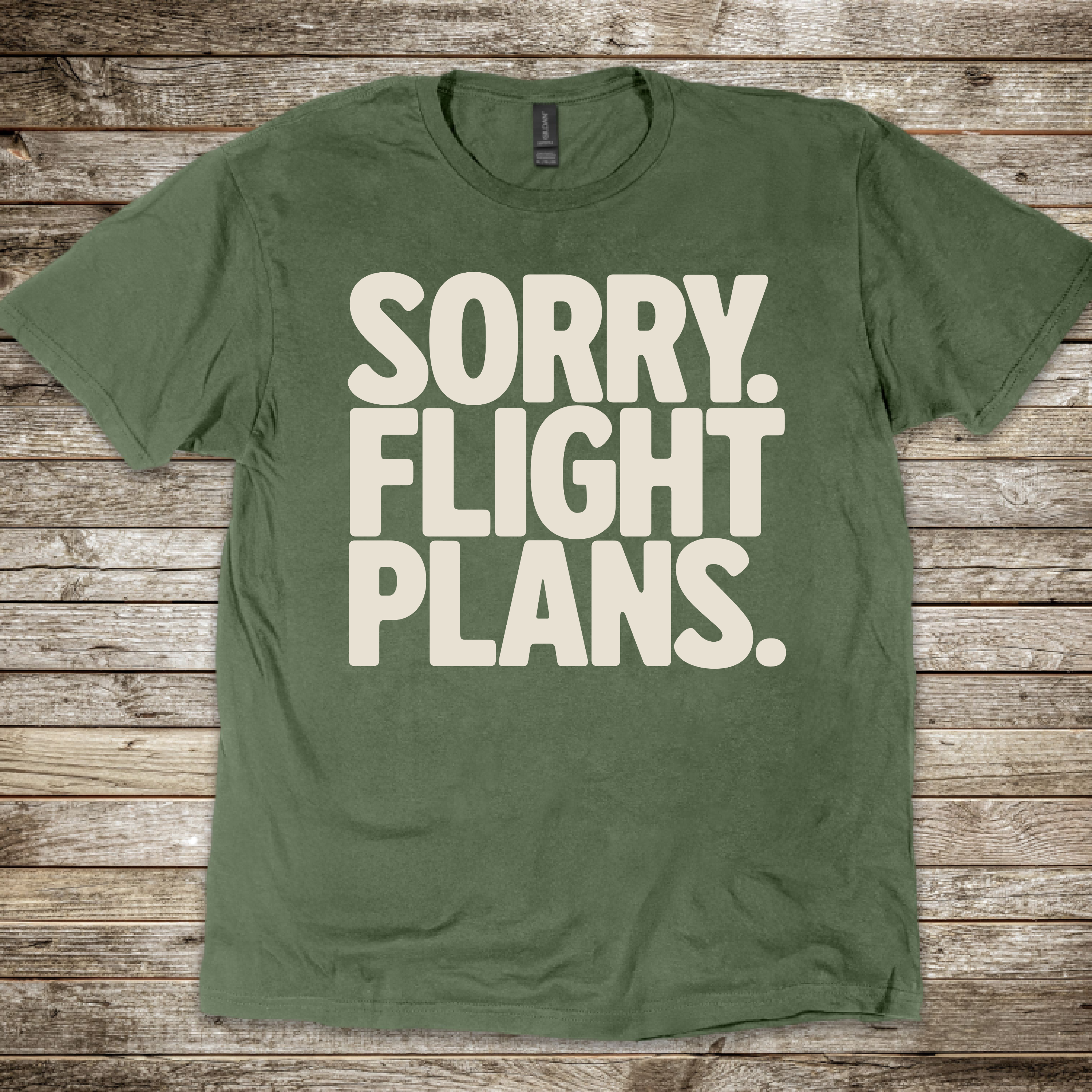 Sorry. Flight Plans T-Shirt