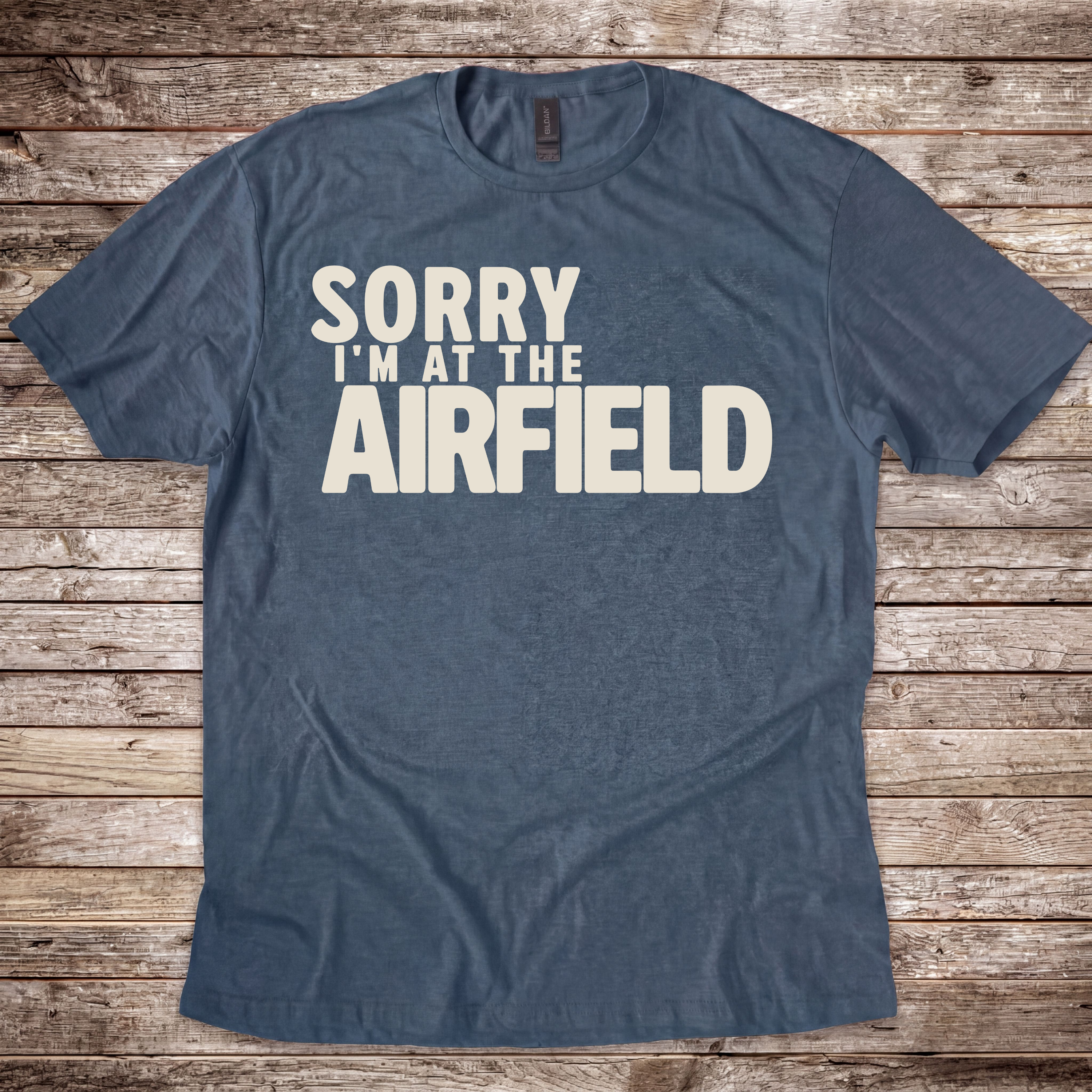 Sorry at the Airfield T-Shirt