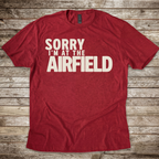 Sorry at the Airfield T-Shirt