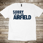 Sorry at the Airfield T-Shirt