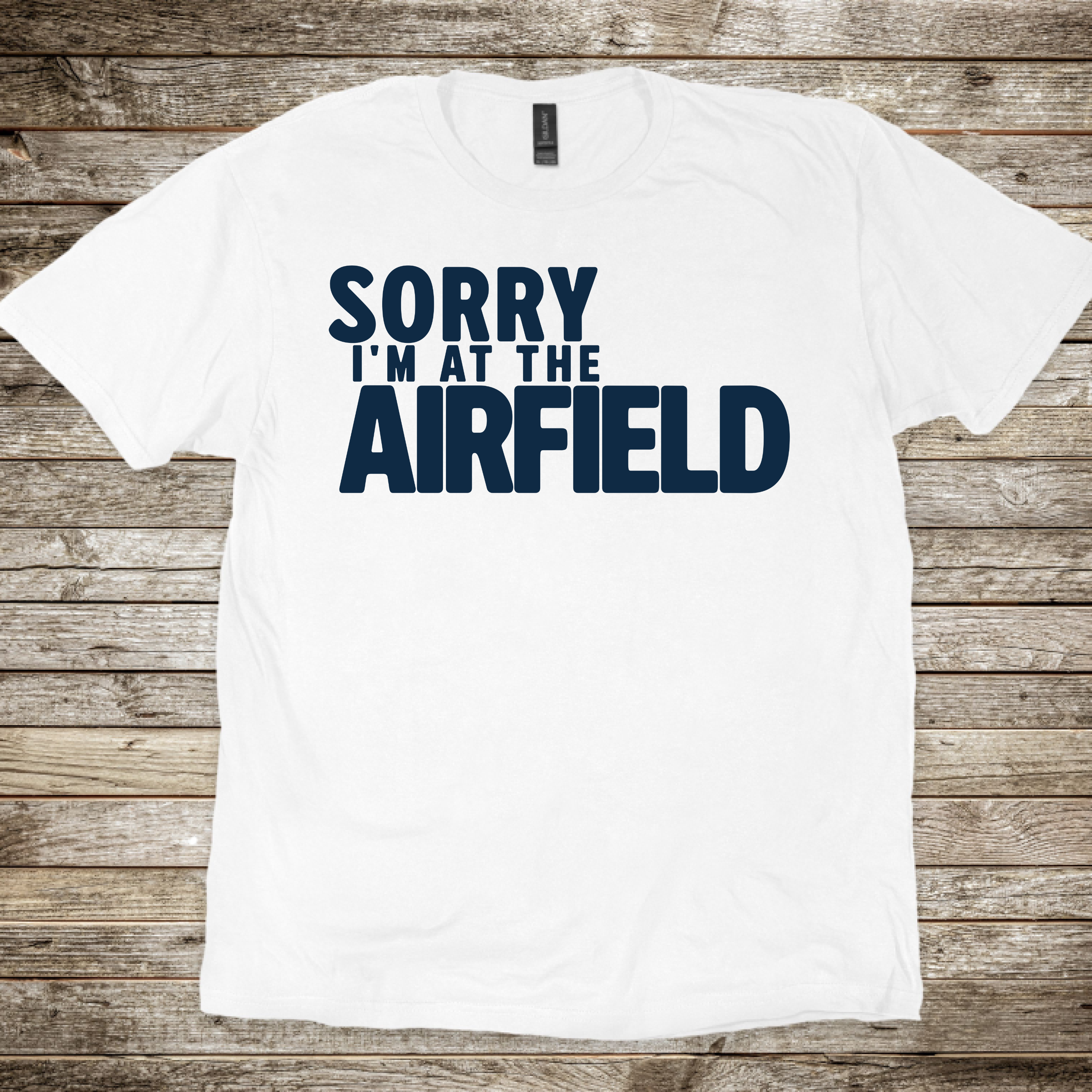 Sorry at the Airfield T-Shirt