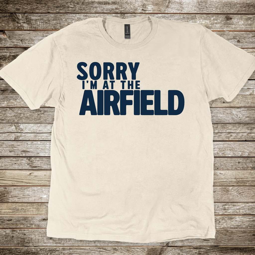 Sorry at the Airfield T-Shirt
