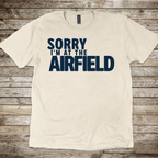Sorry at the Airfield T-Shirt