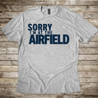 Sorry at the Airfield T-Shirt