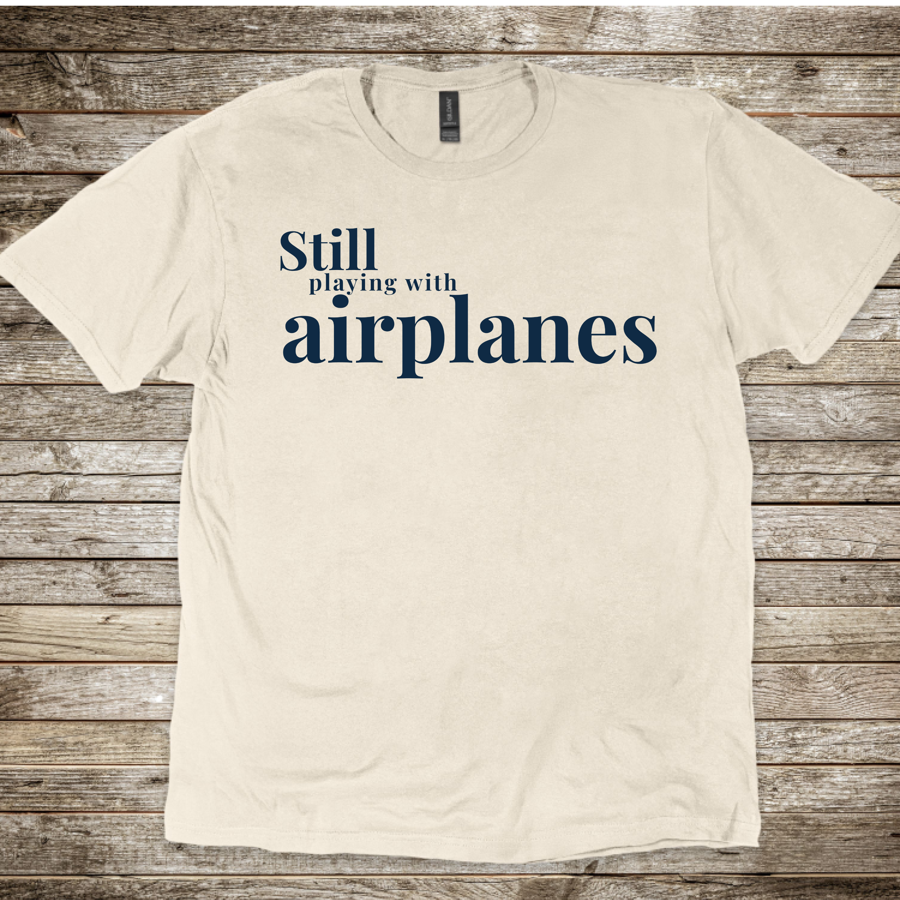 Still Playing with Airplanes T-Shirt