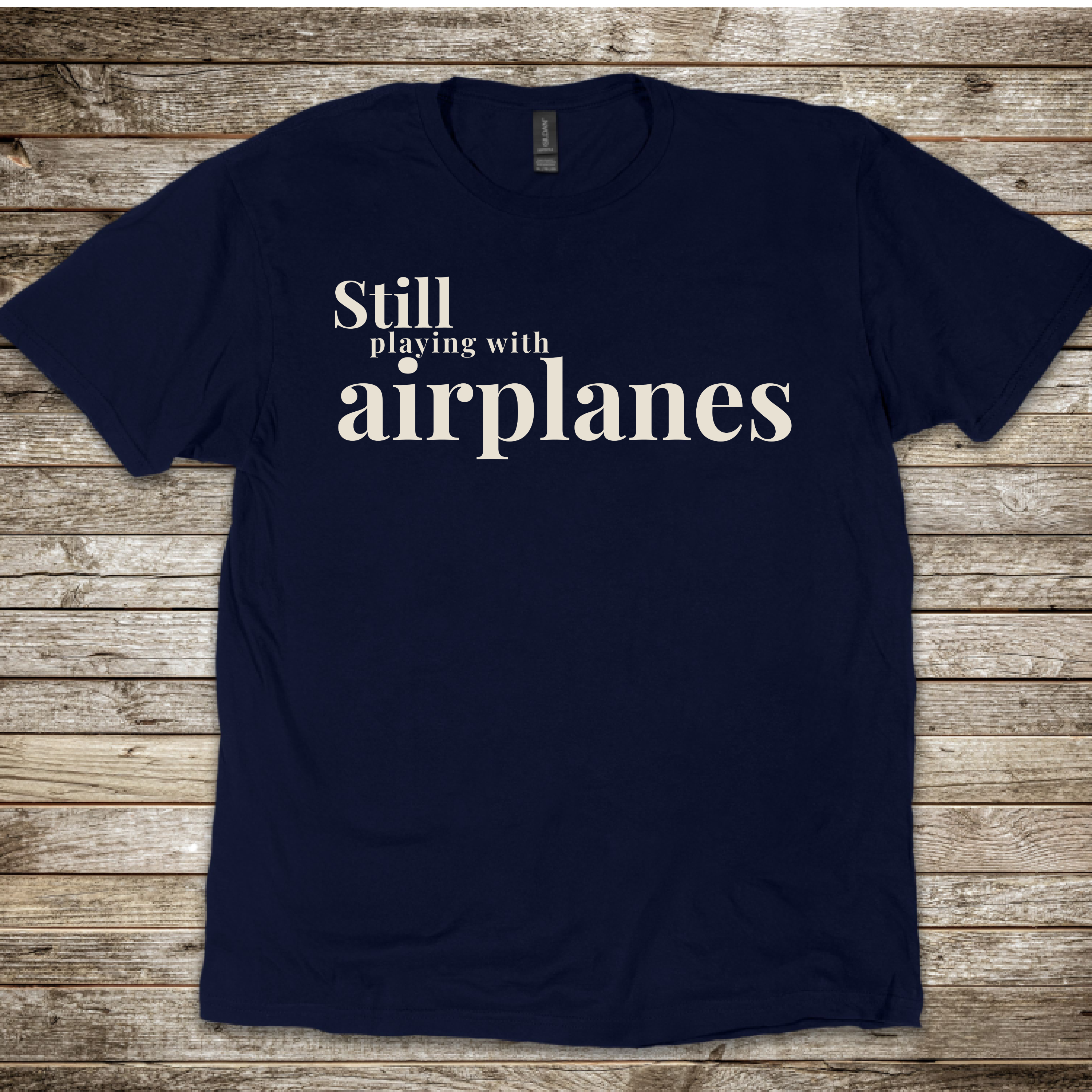 Still Playing with Airplanes T-Shirt
