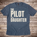 The Pilot is my Daughter T-Shirt