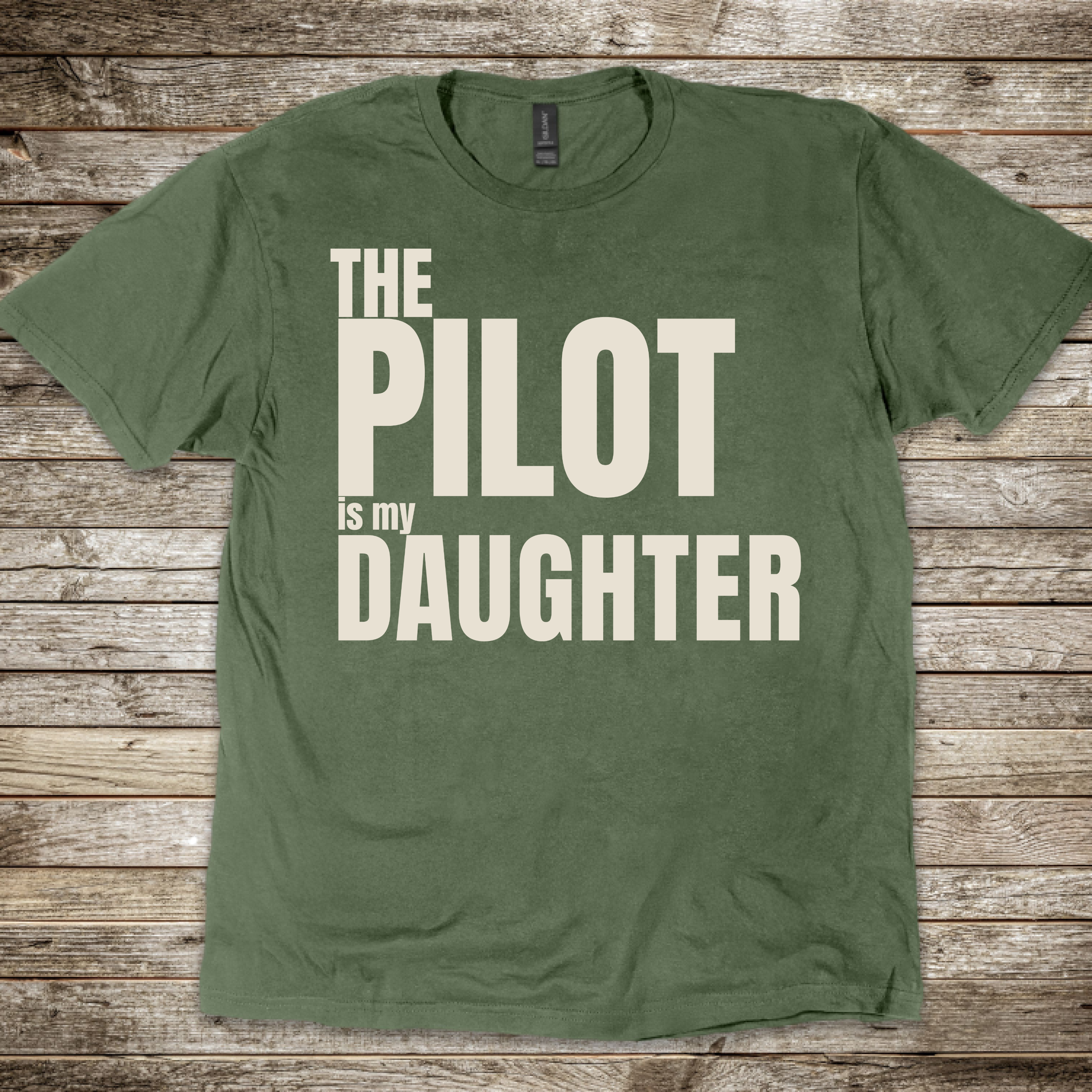 The Pilot is my Daughter T-Shirt