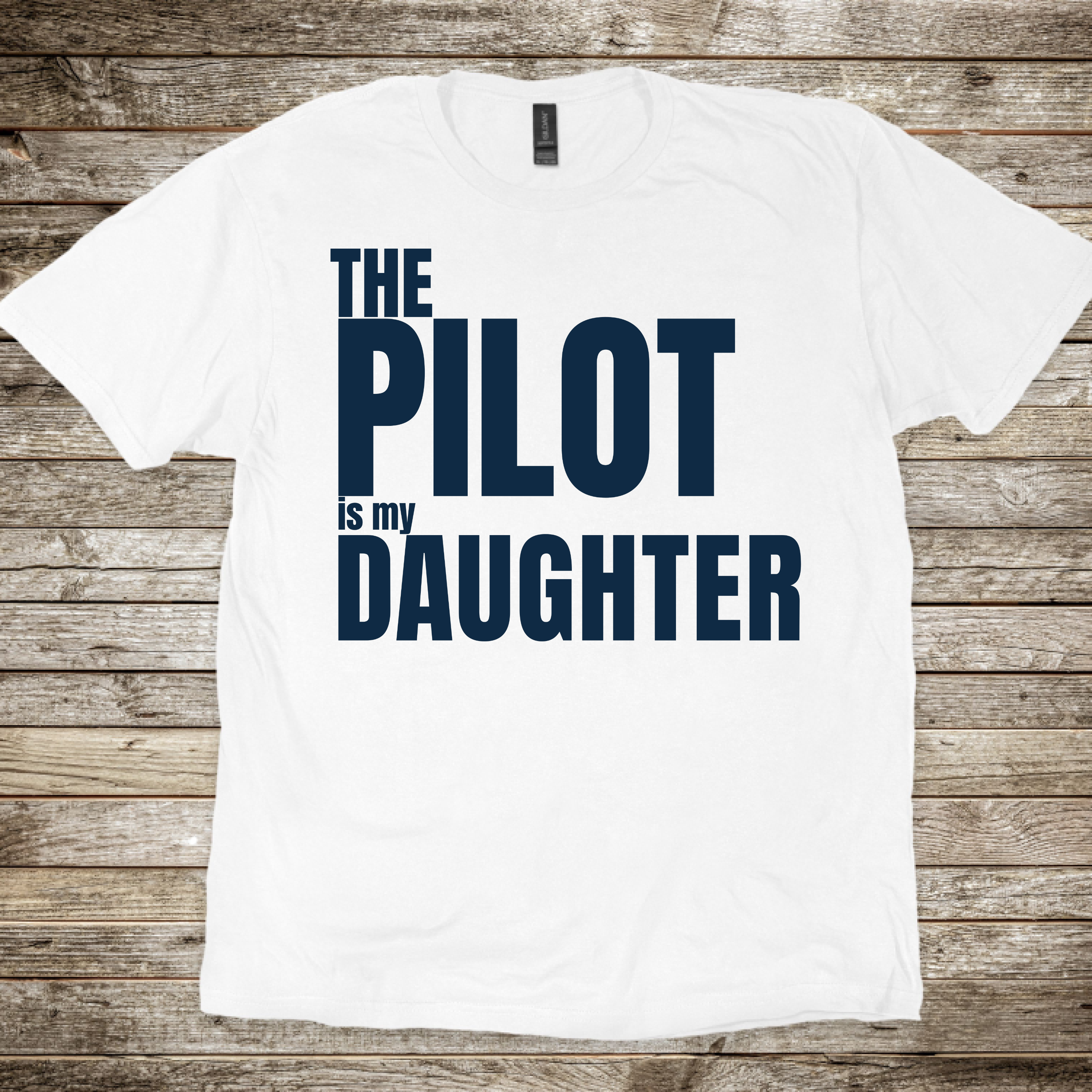 The Pilot is my Daughter T-Shirt