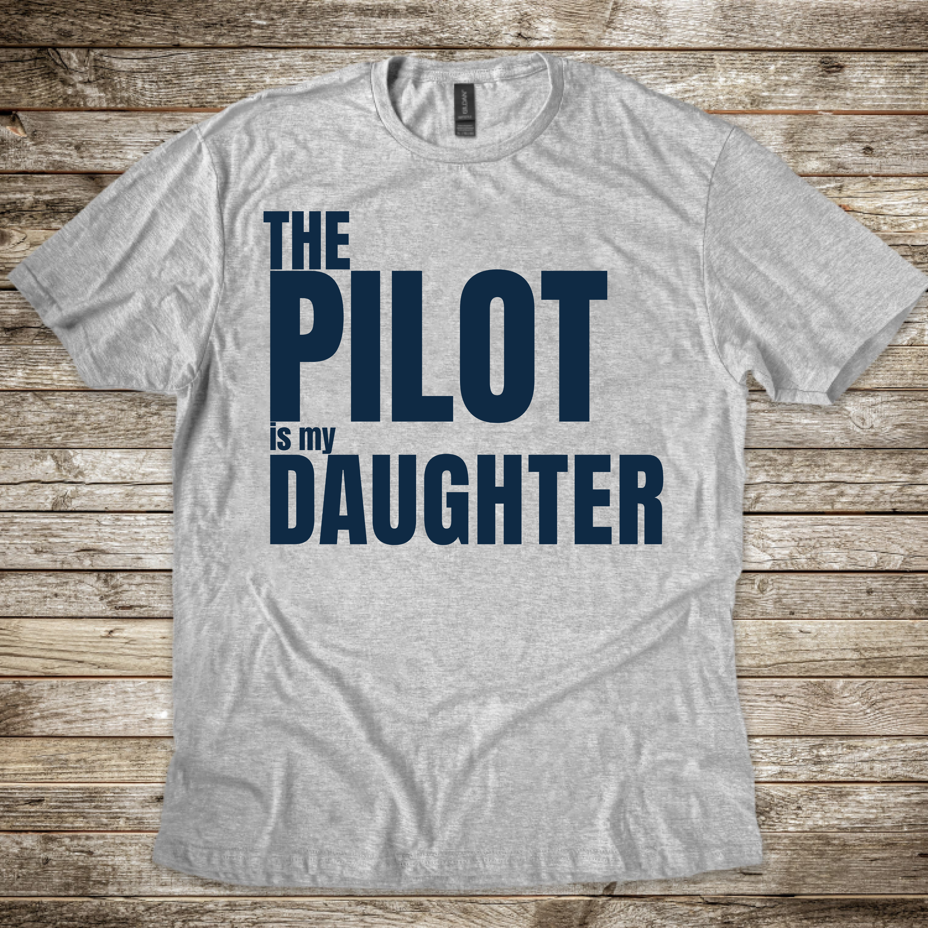 The Pilot is my Daughter T-Shirt