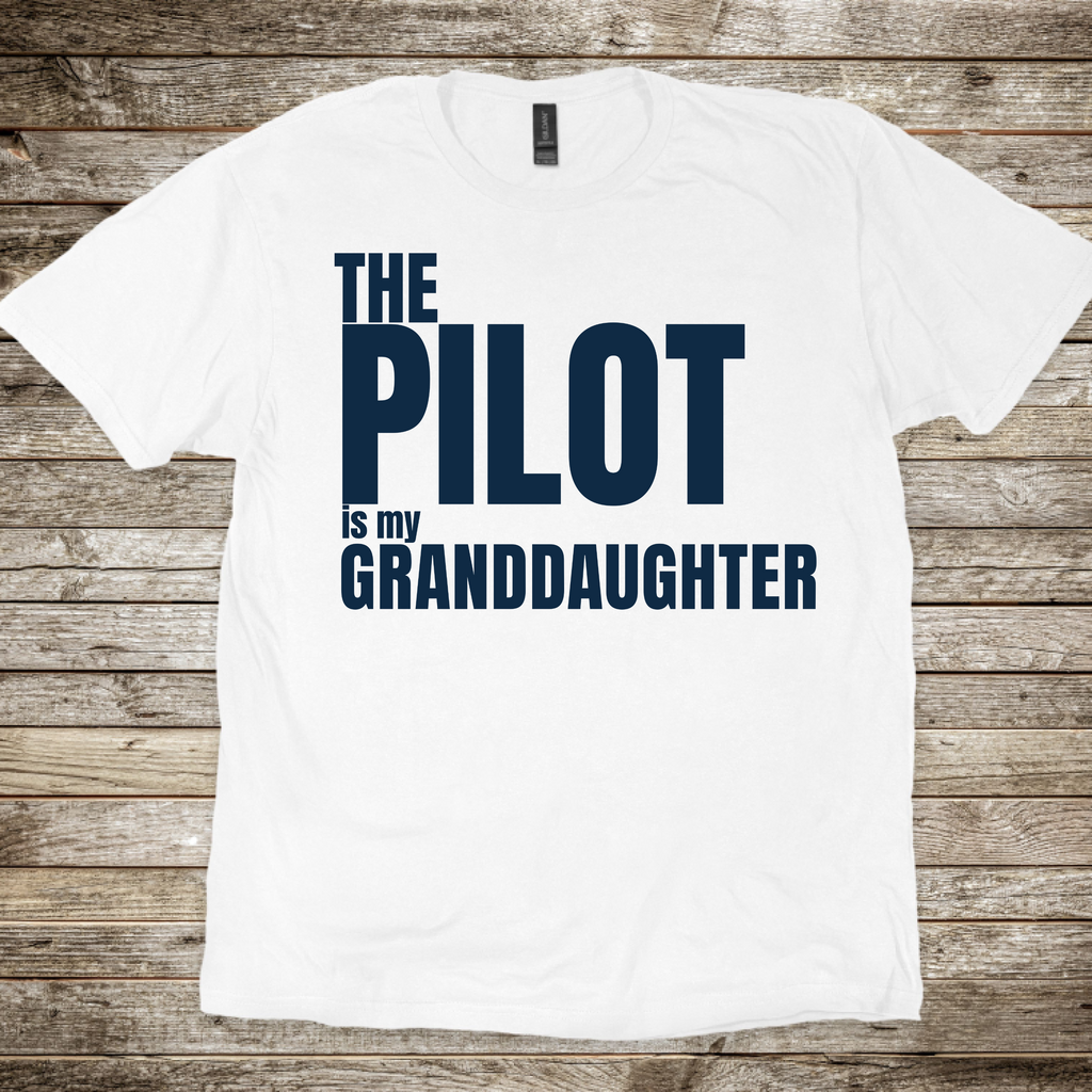 The Pilot is my Granddaughter T-Shirt
