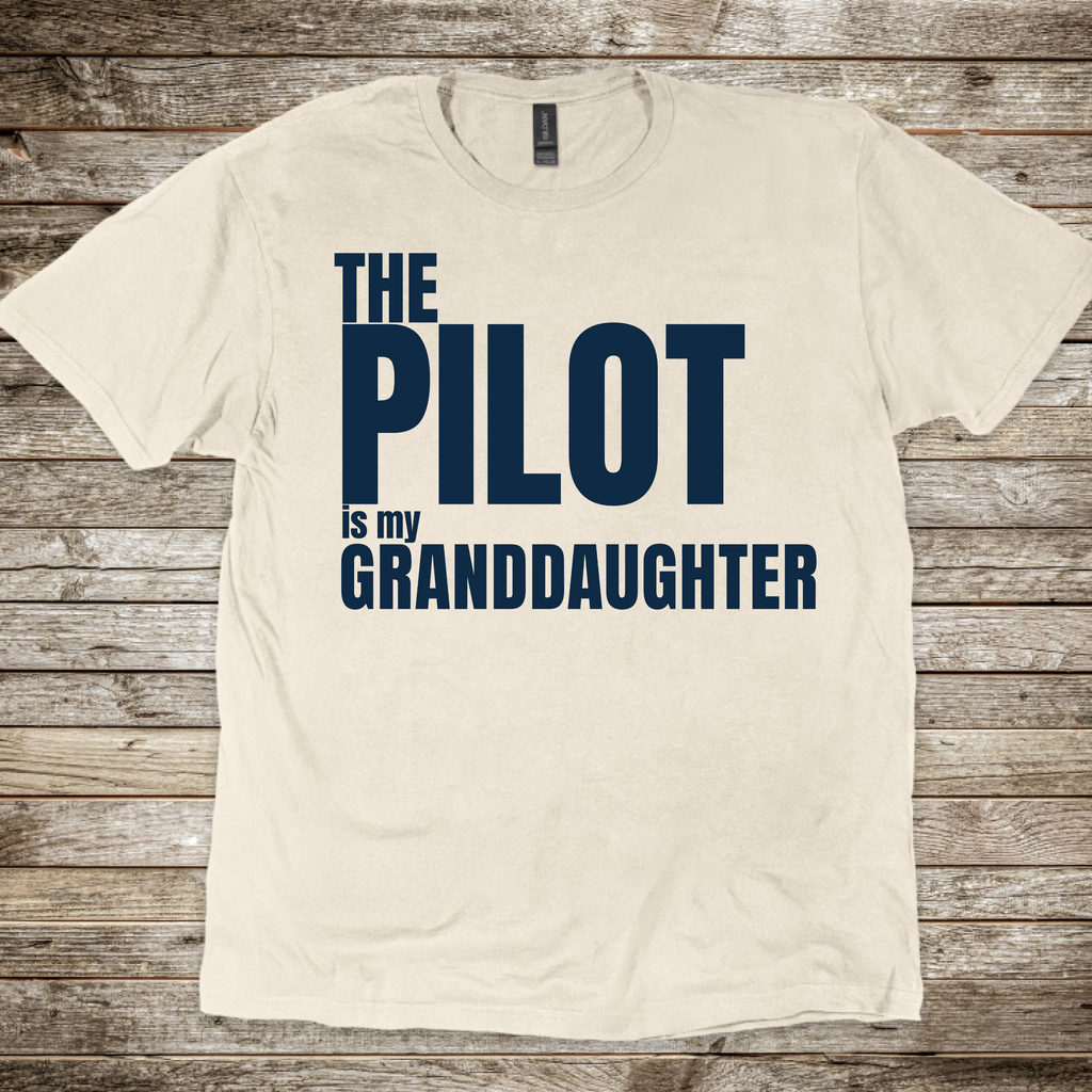The Pilot is my Granddaughter T-Shirt