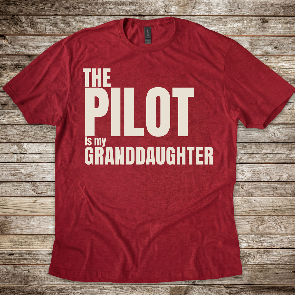 The Pilot is my Granddaughter T-Shirt