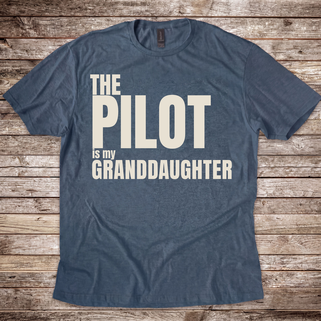 The Pilot is my Granddaughter T-Shirt