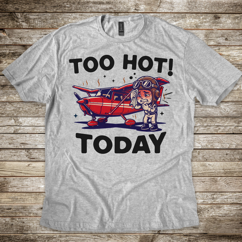Too Hot Today T-Shirt