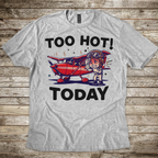 Too Hot Today T-Shirt