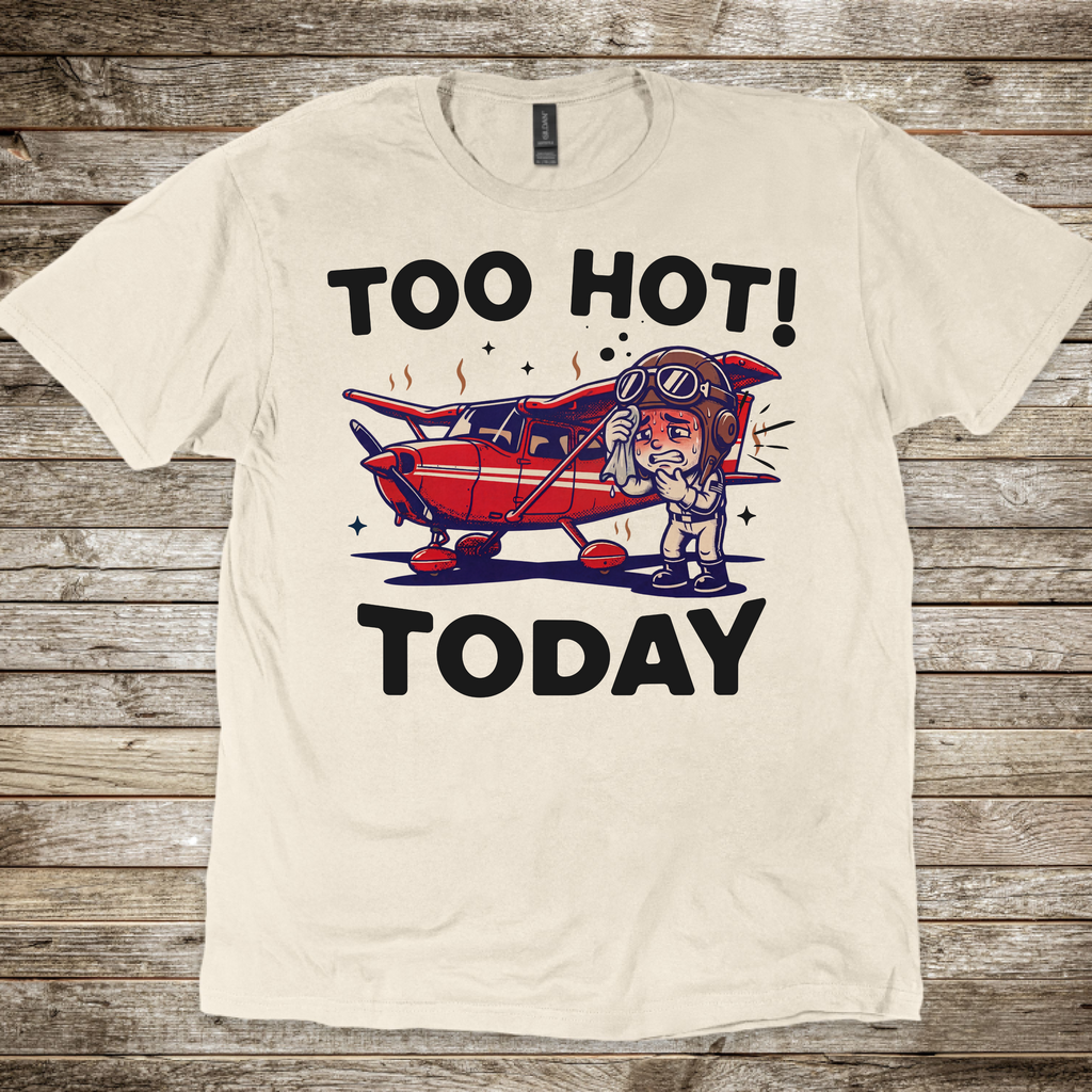 Too Hot Today T-Shirt