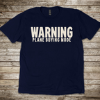 Warning. Plane Buying Mode T-Shirt